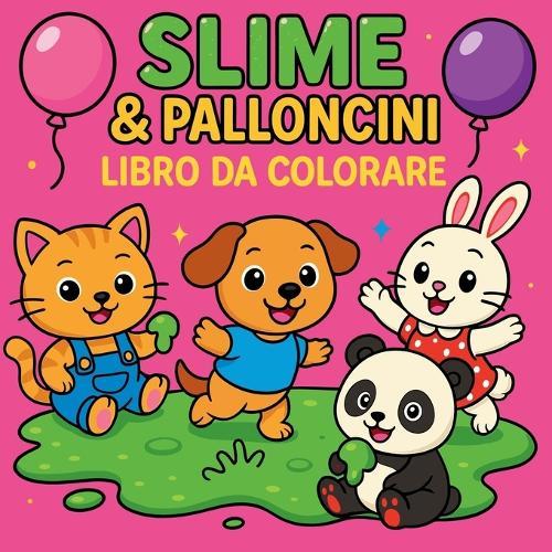 Slime e Palloncini - Libro da colorare con animali carini