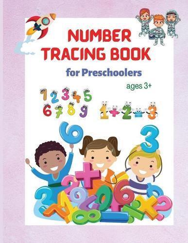 Number Tracing Book for Preschoolers: My First Workbook for Kids Ages 3+, Practice Pen Control with Numbers, Math and Activity Book.