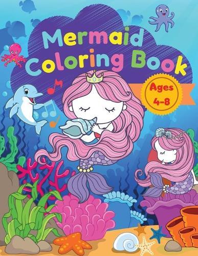Mermaid coloring book for kids: A coloring book for kids ages 4-8 with beautiful mermaids and sea creatures