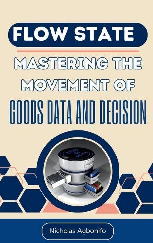 Flow State: Mastering The Movement Of Goods Data And Decision