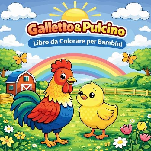 Galletto & Pulcino Libro da Colorare per Bambini