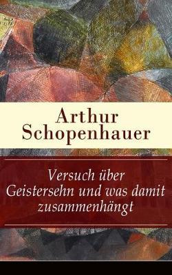 Versuch über Geistersehn und was damit zusammenhängt: Parerga und Paralipomena