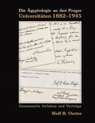 Die Ägyptologie an den Prager Universitäten 1882-1945