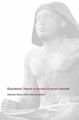 Diachronic Trends in Ancient Egyptian History: Studies dedicated to the memory of Eva Pardey