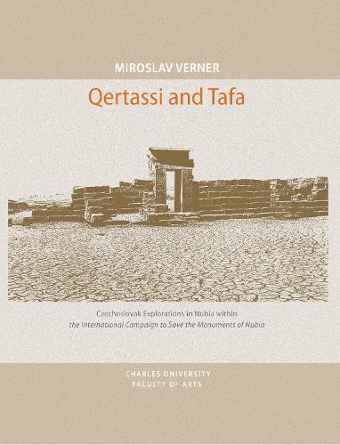 Qertassi and Tafa: Czechoslovak Explorations in Nubia within the international Campaign to Save the Monuments of Nubia