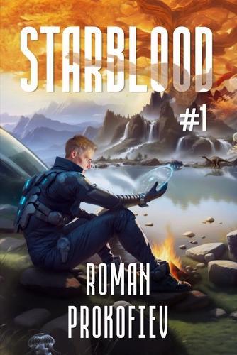 Starblood (Book #1): A Sci Fi Progression Adventure Series