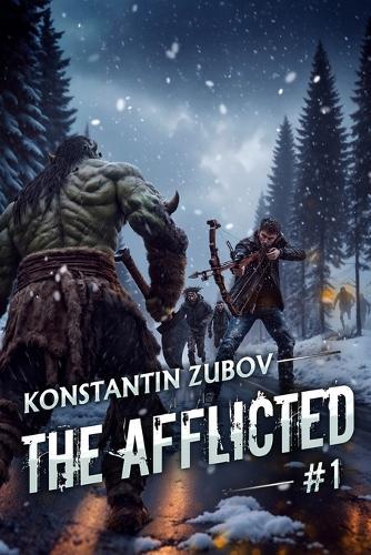 The Afflicted (Book 1): A LitRPG Apocalypse Adventure Series