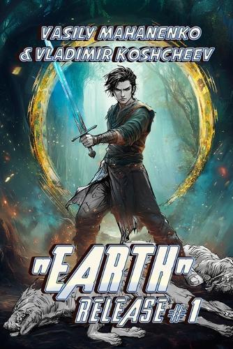 ""Earth"" Release Book 1: A LitRPG Adventure Series