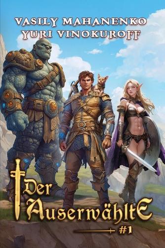 Der Auserwählte (Buch 1): Eine LitRPG-Abenteuerserie