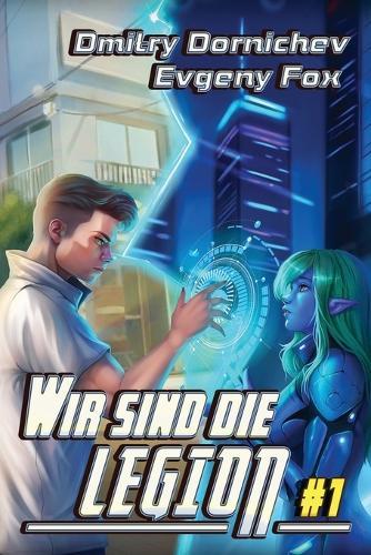 Wir sind die Legion (Buch 1): Eine apokalyptische RealRPG-Abenteuer Serie