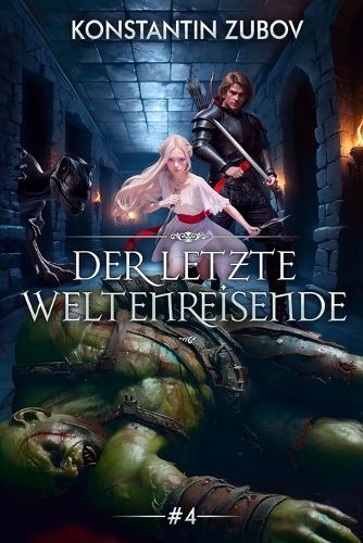 Der letzte Weltenreisende (Buch 4): Eine LitRPG-Progression-Fantasy Serie