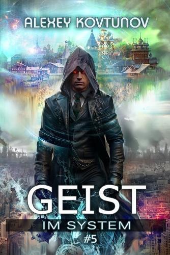 Geist im System (Buch 5): Eine LitRPG-Apokalypse Serie