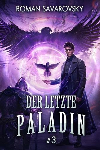 Der letzte Paladin (Buch 3): Eine Progression-Fantasy Abenteuer Serie