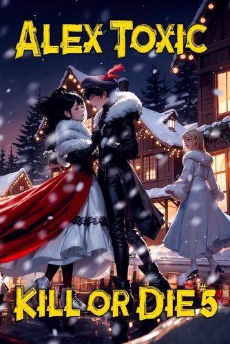 Kill or Die Book #5: A LitRPG Series