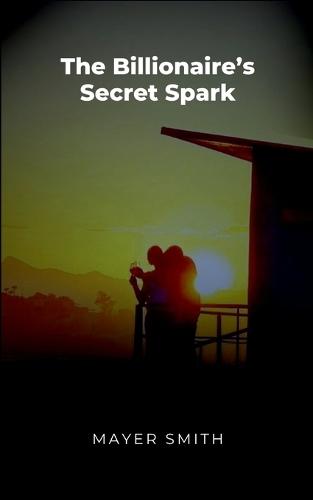 The Billionaire's Secret Spark