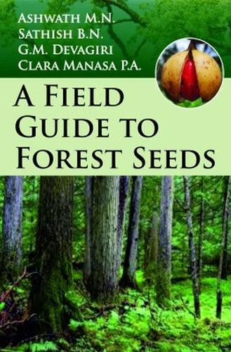 A Field Guide to Forest Seeds (A Colour Handbook)