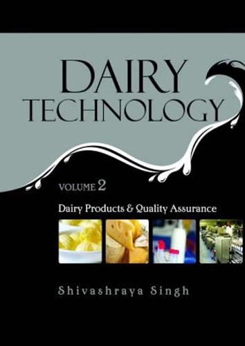 Dairy Technology: Vol.02: Dairy Products and Quality Assurance