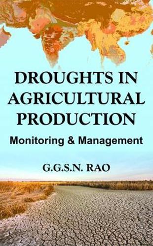 Droughts in Agricultural Production: Monitoring & Management
