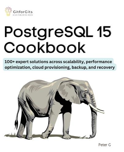 PostgreSQL 15 Cookbook (Edition1)