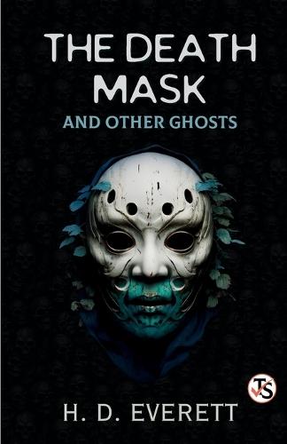 The Death Mask: And Other Ghosts