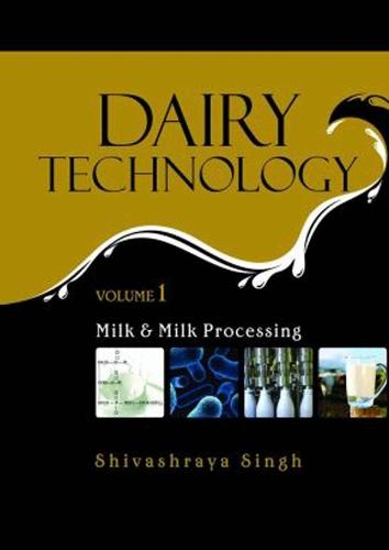 Dairy Technology: Vol.01: Milk and Milk Processing