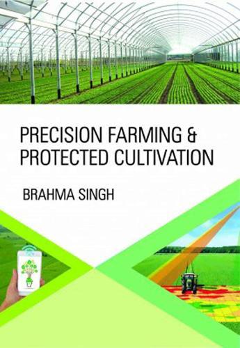 Precision Farming and Protected Cultivation