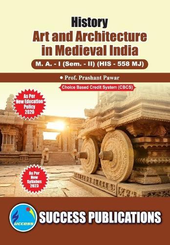 Art and Architecture in Medieval India, First Year, M.A, Sem-II-English