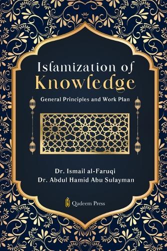 Islamization of Knowledge: General Principles and Work Plan