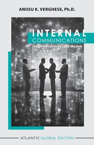 Internal Communications: Insights, Practices and Models