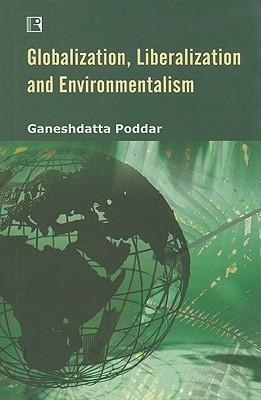 Globalization, Liberalization and Environmentalism