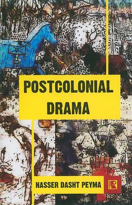 Postcolonial Drama: A Comparative Study of Wole Soyinka, Derek Walcott and Girish Karnad