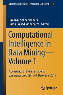 Computational Intelligence in Data Mining—Volume 1: Proceedings of the International Conference on CIDM, 5-6 December 2015