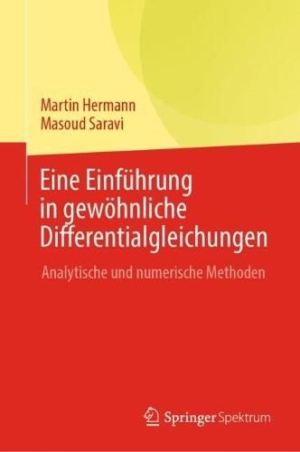 Eine Einführung in gewöhnliche Differentialgleichungen: Analytische und numerische Methoden