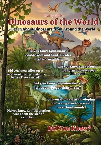Dinosaurs of the World: Learn About Dinosaurs from Around the World
