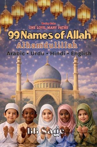 99 Names of Allah: A beautiful introduction to Allah's 99 Divine Names