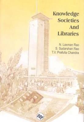 Knowledge Societies and Libraries: Papers in Honour of Prof. A.A.N. Raju