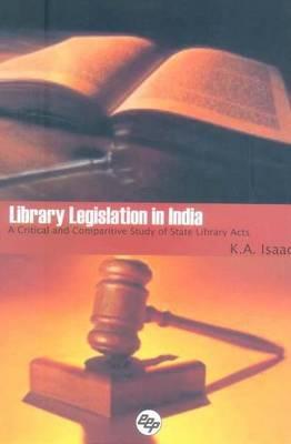 Library Legislation in India: A Critical and Comparitive Study of State Library Acts