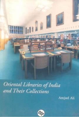 Oriental Libraries of India and Their Collections