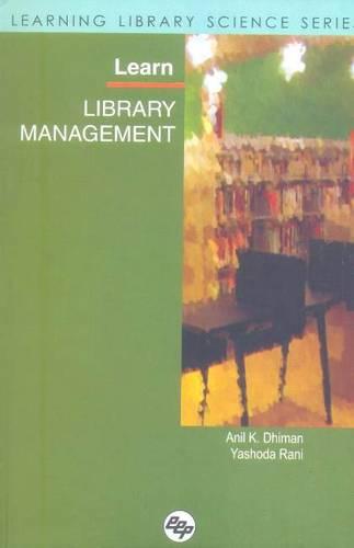 Learn Library Management: Learning Library Science Series
