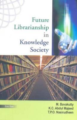 Future Librarianship in Knowledge Society