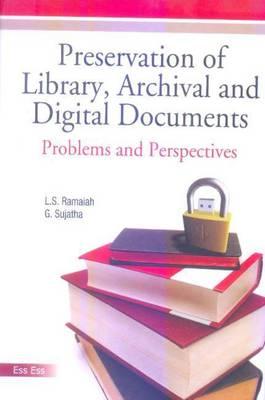 Preservation of Library Archival & Digital Documents: Problems & Perspectives