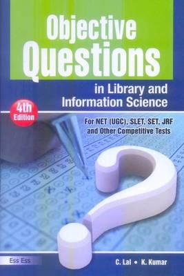Objective Questions in Library & Information Science: For NET (UCG), SLET, SET, JRF & Other Competitive Tests