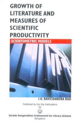 Growth of Literature & Measure of Scientific Productivity: Scientometric Models