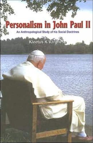 Personalism in John Paul II: An Anthopological Study of his Social Doctrines