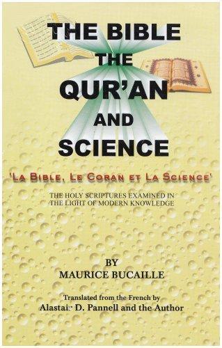 The Bible Quran and Science: Holy Scriptures Examined in the Light of modern Knowledge