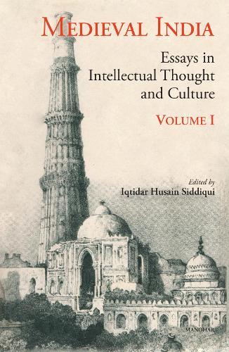 Medieval India, Volume 1: Essays in Intellectual; Thought and Culture