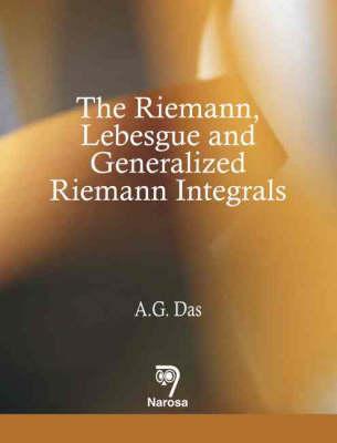 The Riemann, Lebesgue and Generalized Riemann Integrals