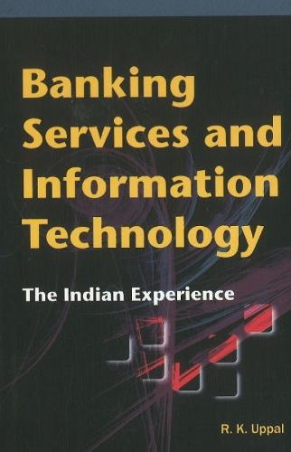 Banking Services & Information Technology: The Indian Experience