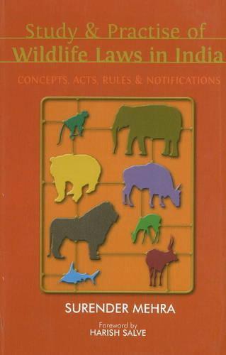 Study & Practice of Wildlife Laws in India: Acts, Rules, Concepts & Notifications