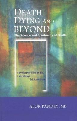 Death, Bying & Beyond: The Science & Spirituality of Death
